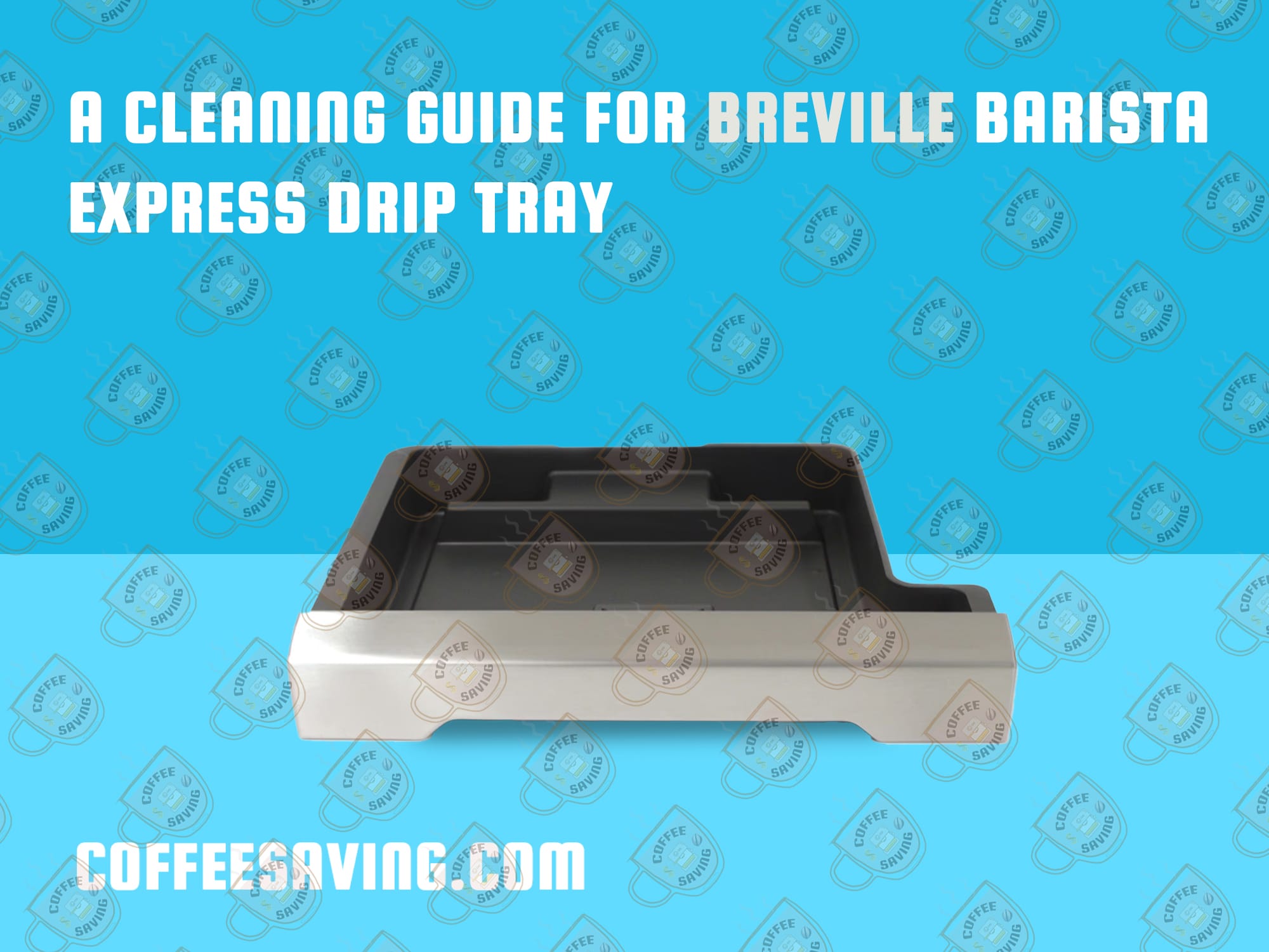 A Cleaning Guide for Breville Barista Express Drip Tray