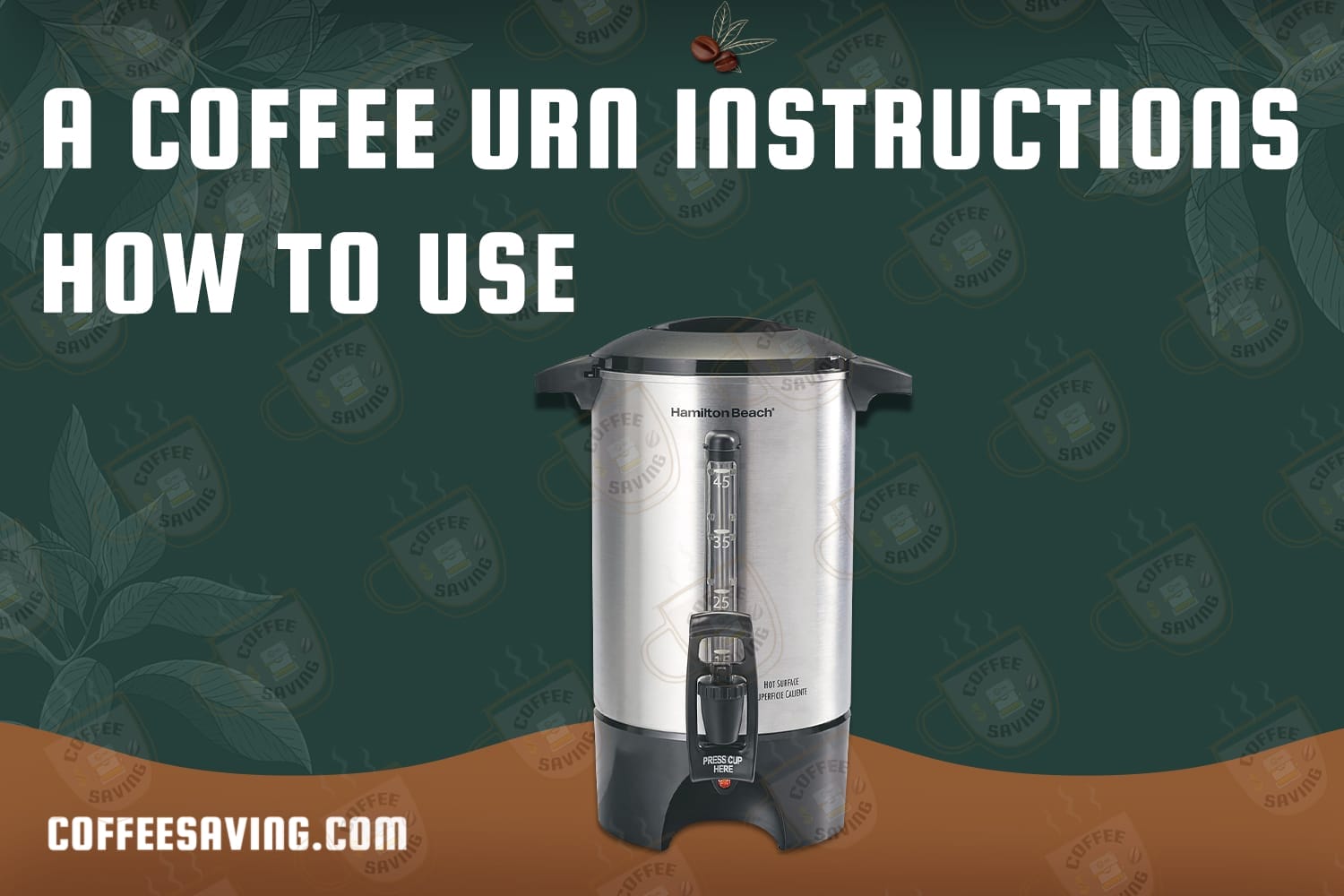 A Coffee Urn Instructions How to Use​