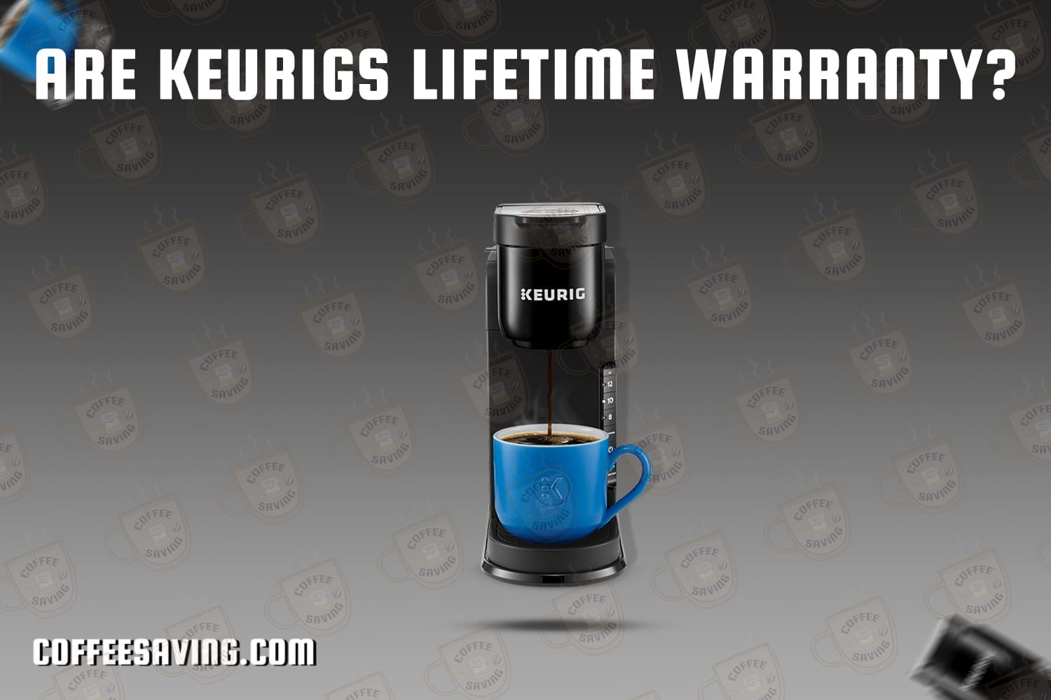 Are Keurigs Lifetime Warranty?​