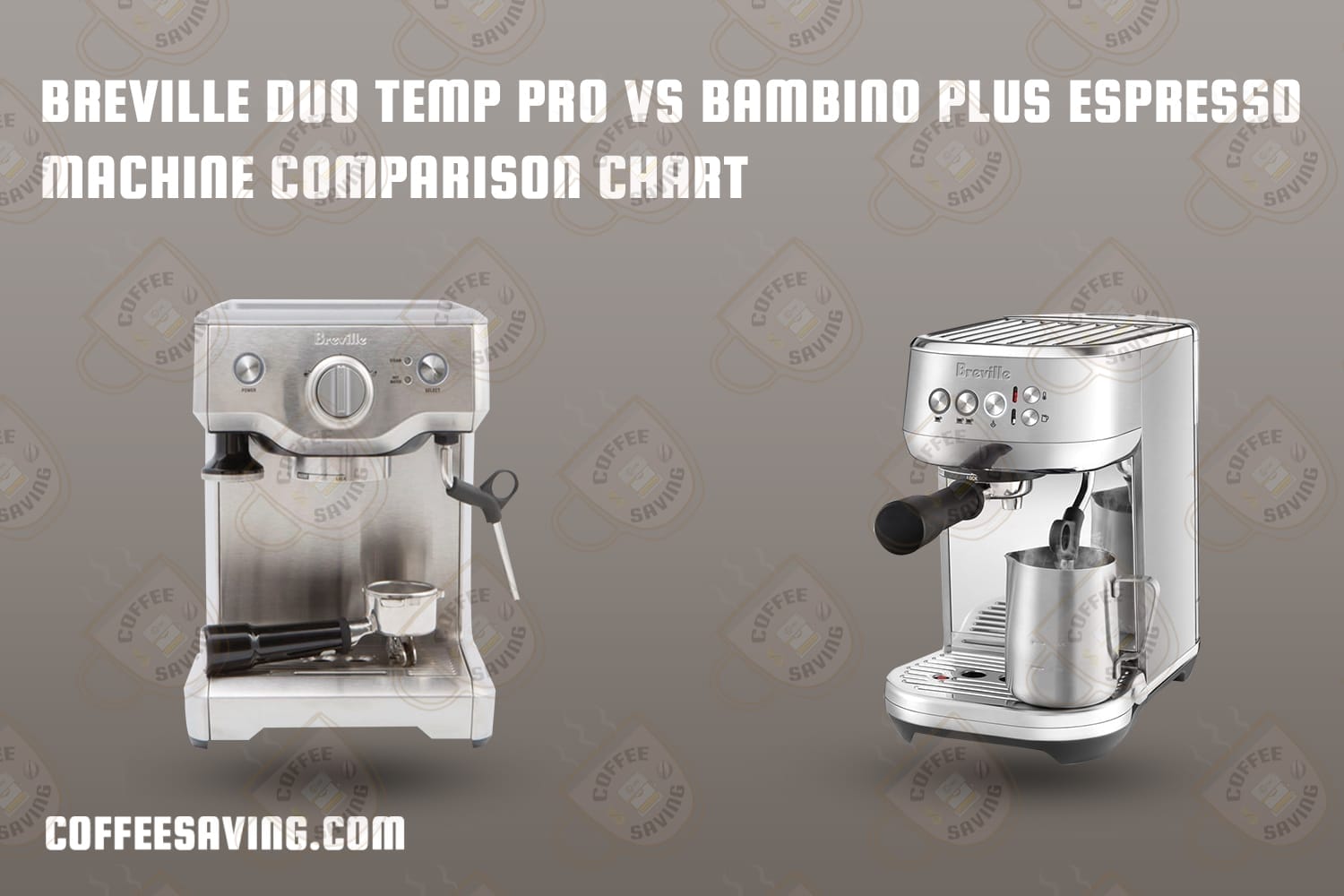 Breville Duo Temp Pro Vs Bambino Plus Espresso Machine Comparison Chart​