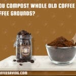 Can you compost whole old coffee beans or coffee grounds