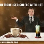 Can you make iced coffee with hot coffee