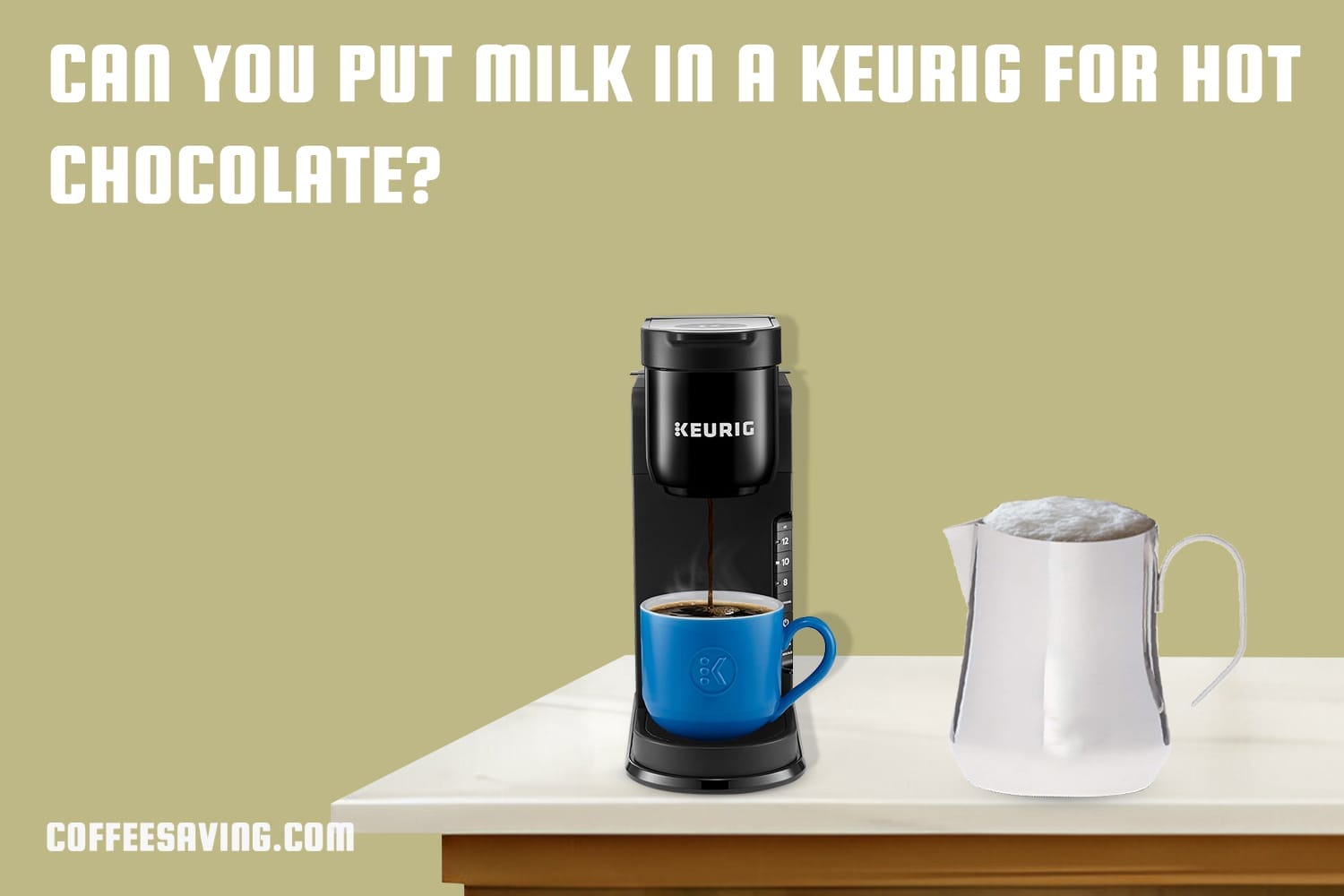 Can You Put Milk in a Keurig for Hot Chocolate?​