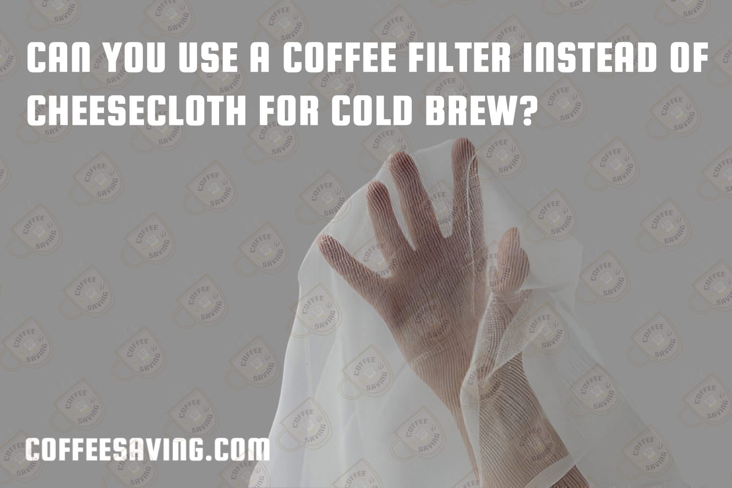 Can You Use a Coffee Filter Instead of Cheesecloth for Cold Brew?​