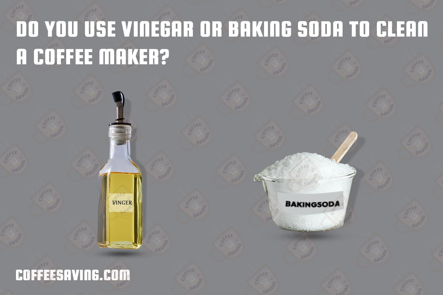 Do You Use Vinegar or Baking Soda to Clean a Coffee Maker?​