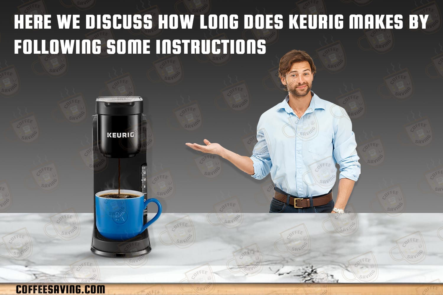 Here We Discuss How Long Does Keurig Makes by Following Some Instructions