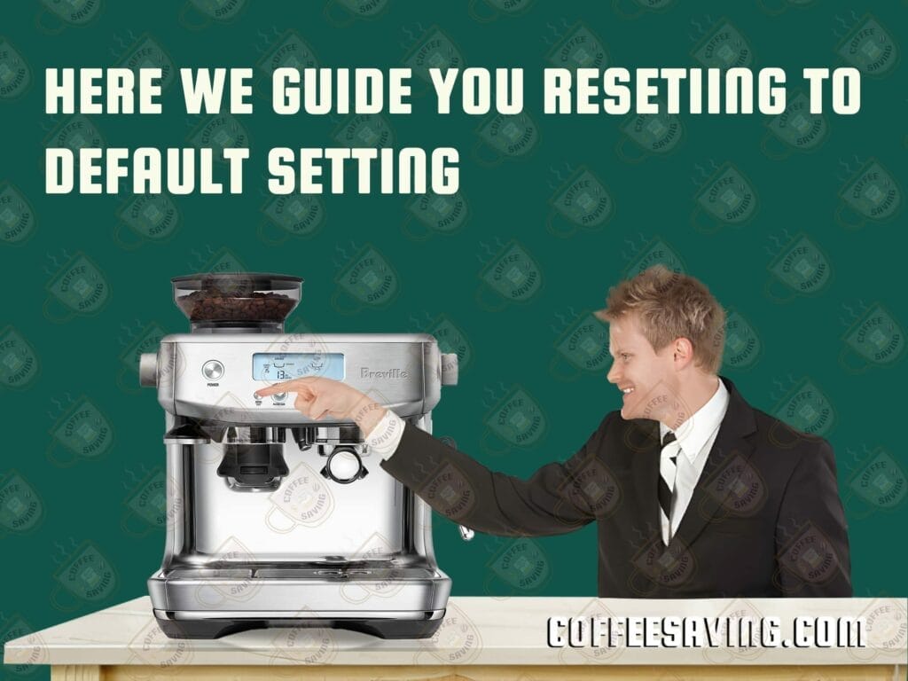 Here We Guide You Resetiing to Default Setting​