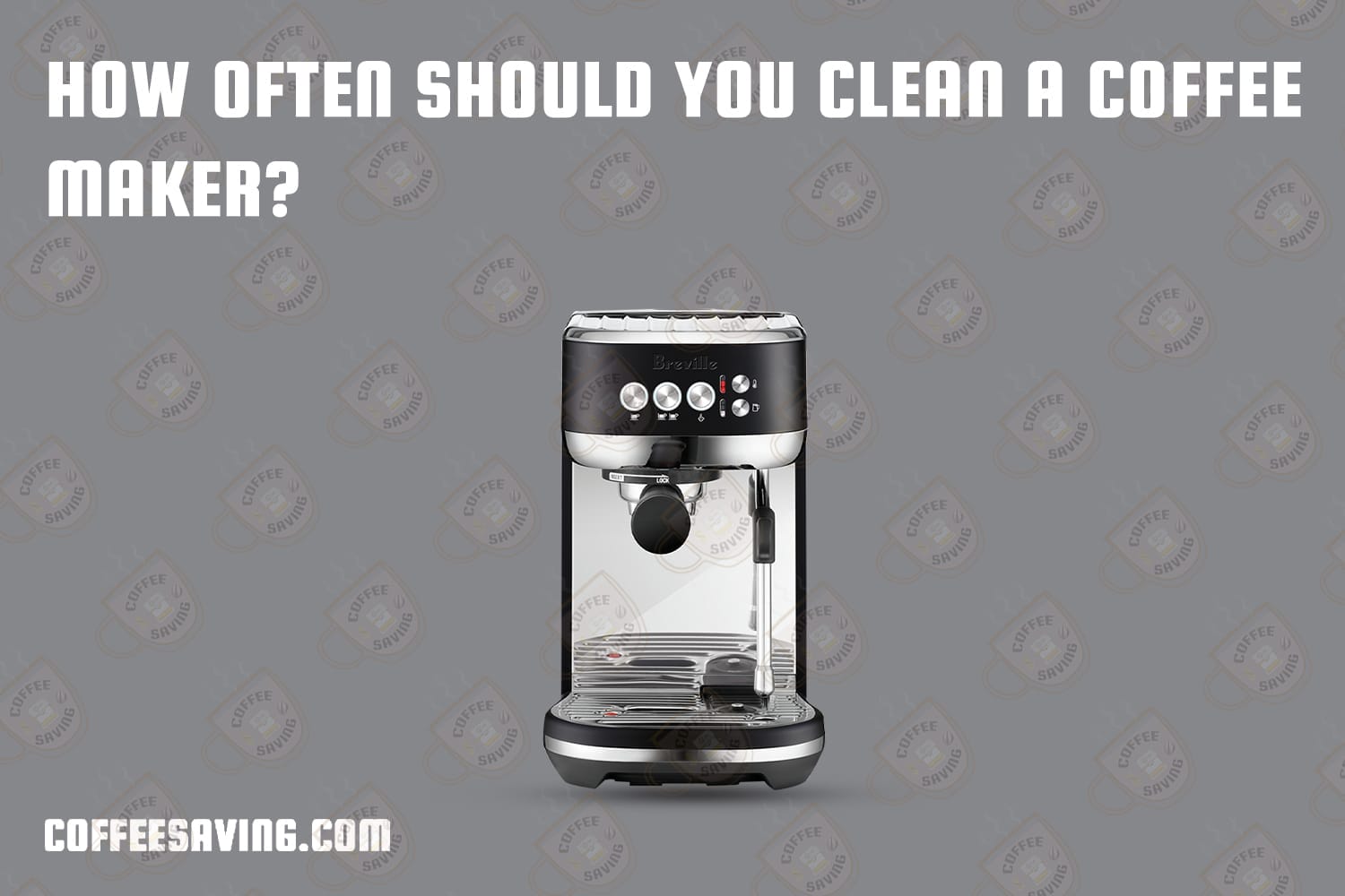 How Often Should You Clean a Coffee Maker?​