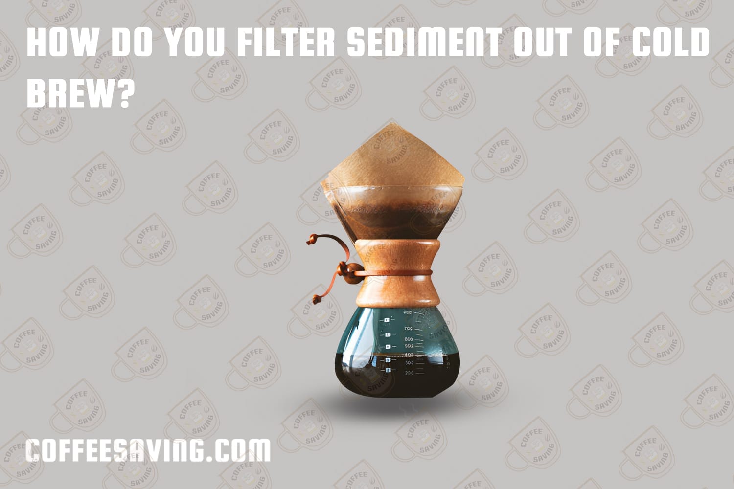 How do you filter sediment out of cold brew