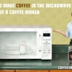 How to Make Coffee in the Microwave , Brew Without a Coffee Maker