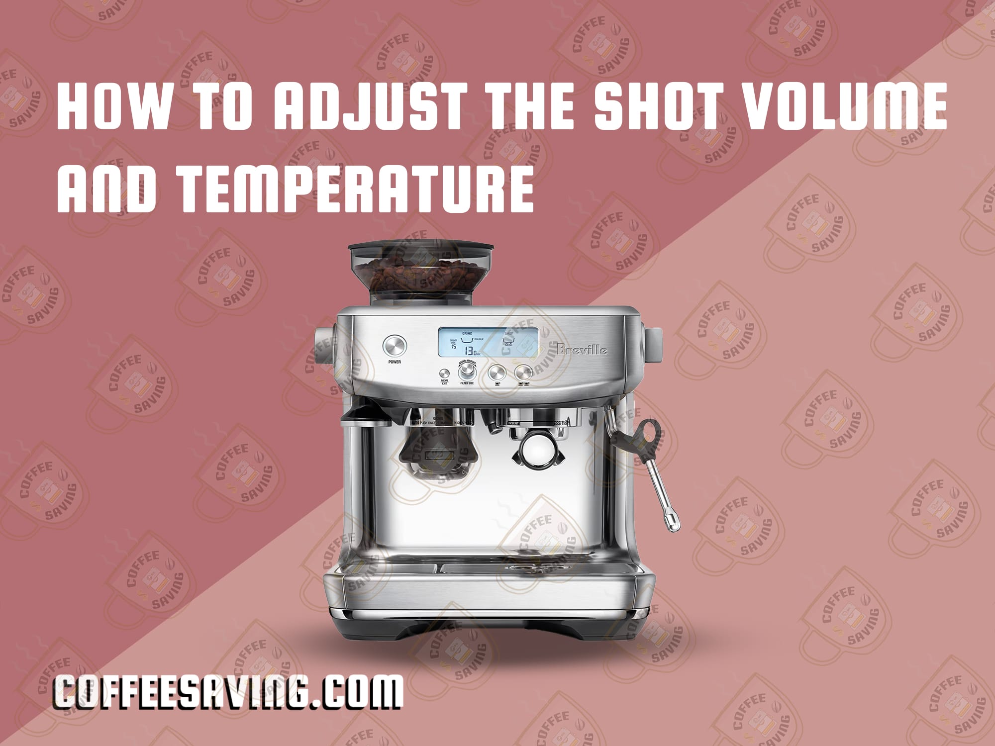 How to Make Coffee With Breville Barista Pro - May 2025 How to Adjust the Shot Volume and Temperature