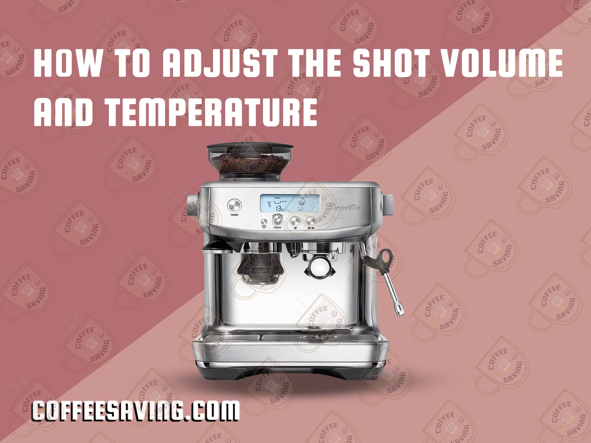 How to Adjust the Shot Volume and Temperature