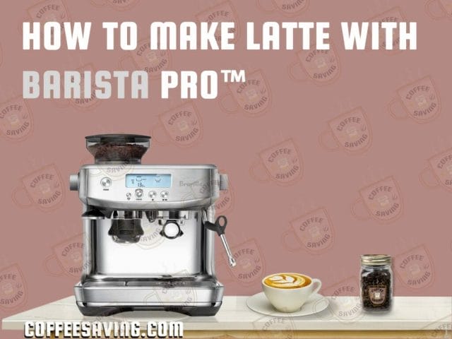 How to Make Coffee With Breville Barista Pro - May 2025 How to Make Latte With Barista Pro™
