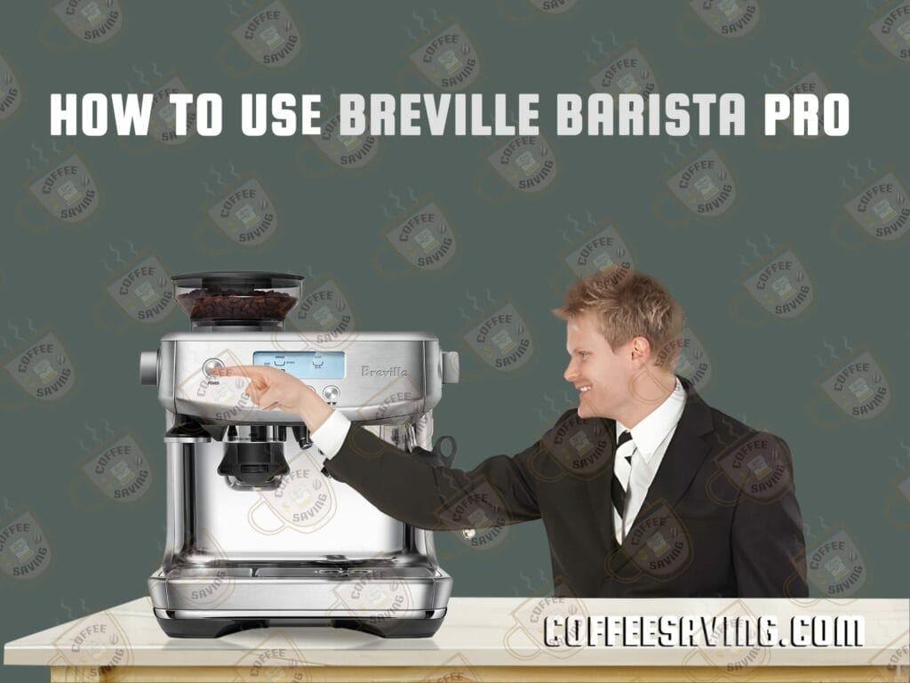 How to Use Breville Barista Pro​