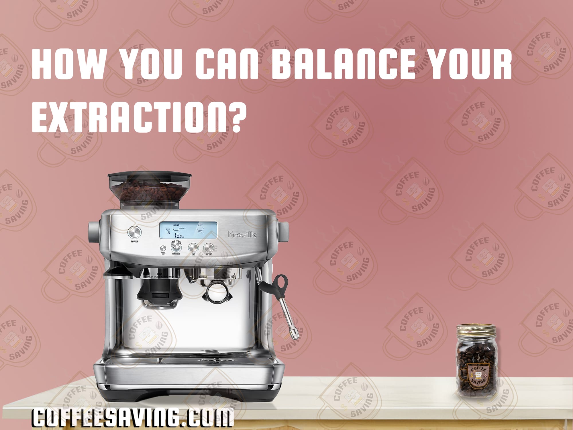 How to Make Coffee With Breville Barista Pro - May 2025 How You Can Balance Your Extraction?