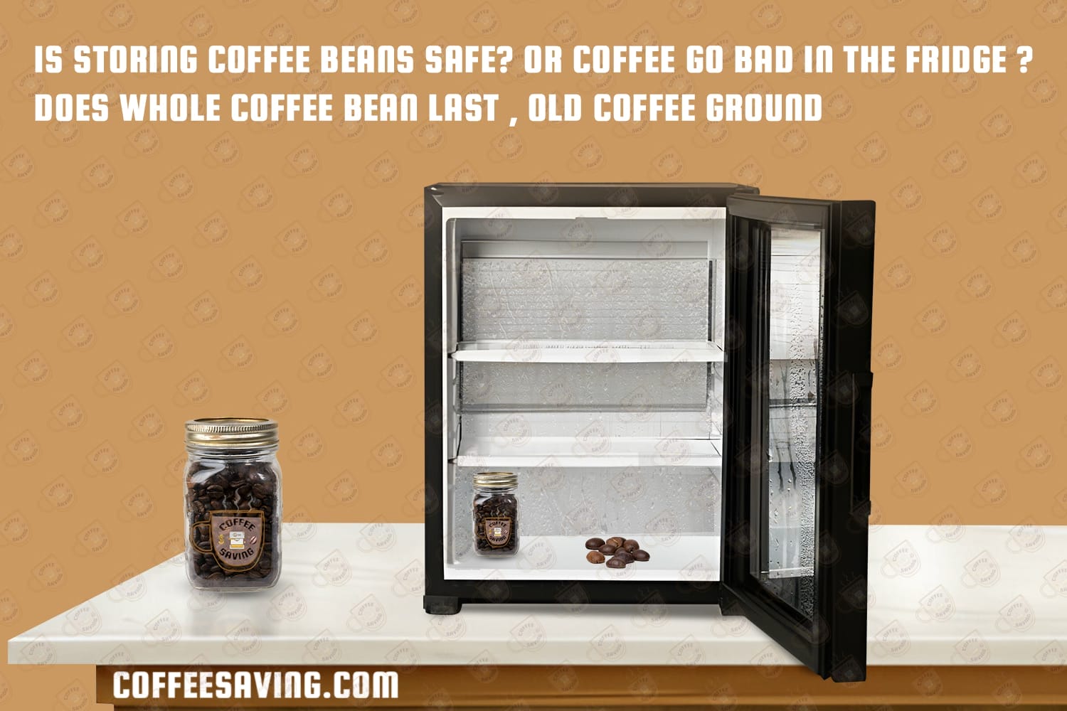 Is Storing Coffee Beans Safe? Or Coffee Go Bad in the Fridge ? Does Whole Coffee Bean Last , Old Coffee Ground​