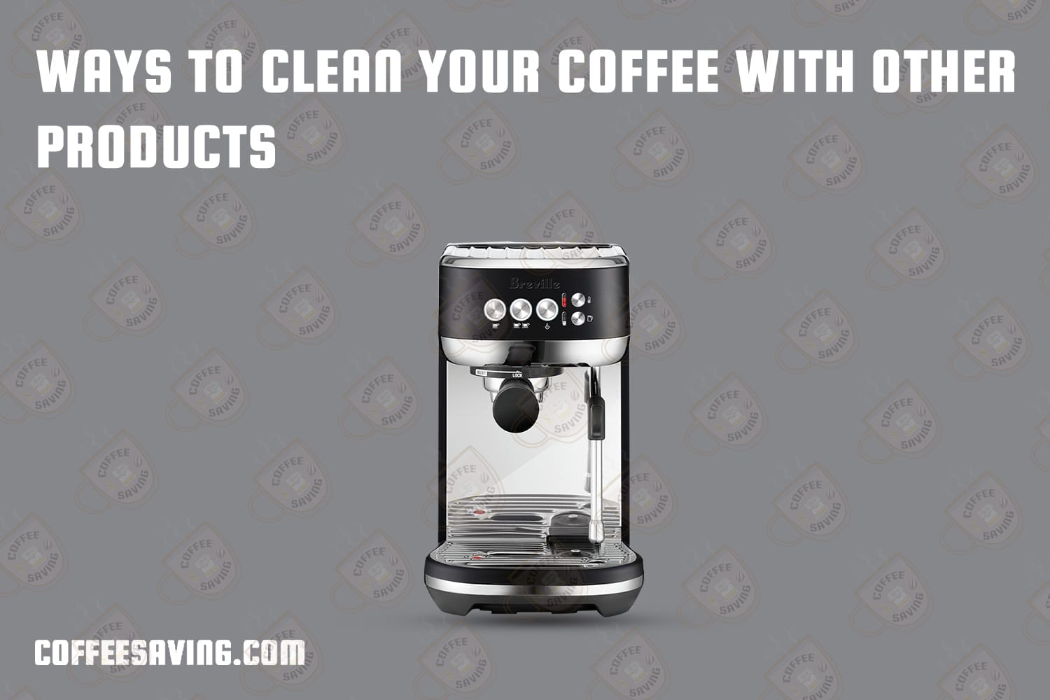 Ways to Clean Your Coffee With Other Products​