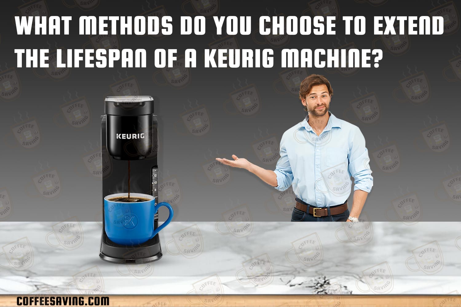 What Methods Do You Choose to Extend the Lifespan of a Keurig Machine?​