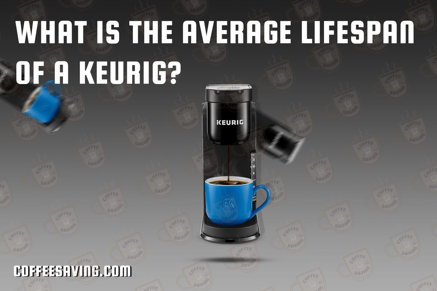 What is the Average Lifespan of a Keurig?​