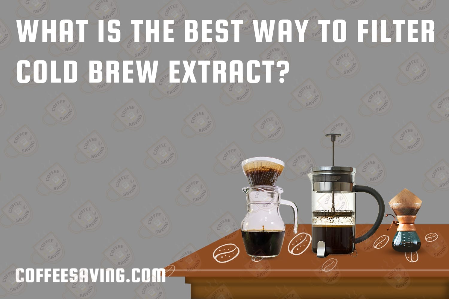 What is the Best Way to Filter Cold Brew Extract?​