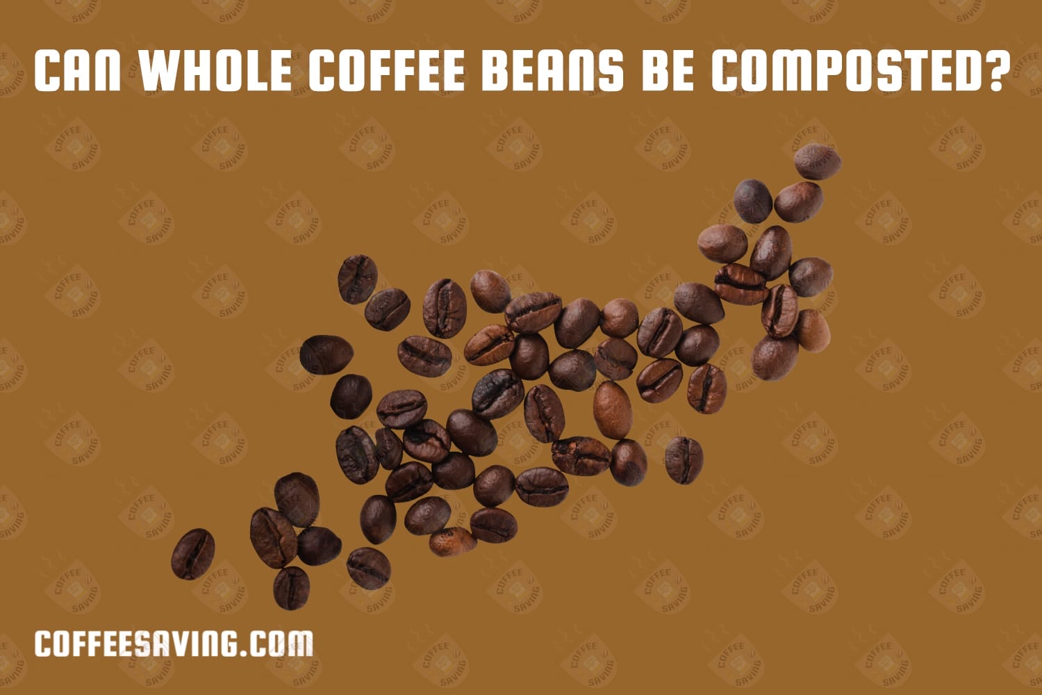 Can Whole Coffee Beans Be Composted?​