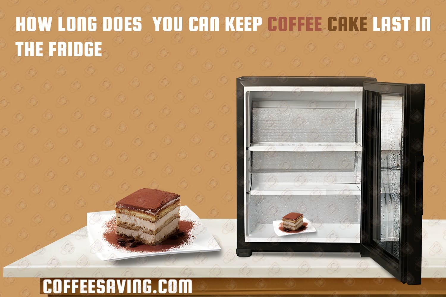 How Long Does You Can Keep Coffee Cake Last in the Fridge​