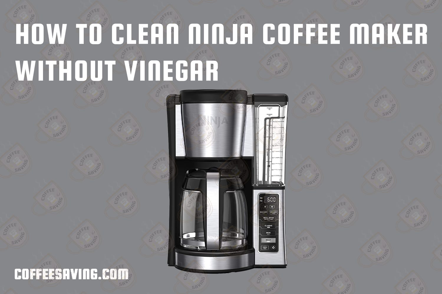 How to Clean Ninja Coffee Maker Without Vinegar​