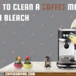 How To Clean A Coffee Maker With Bleach