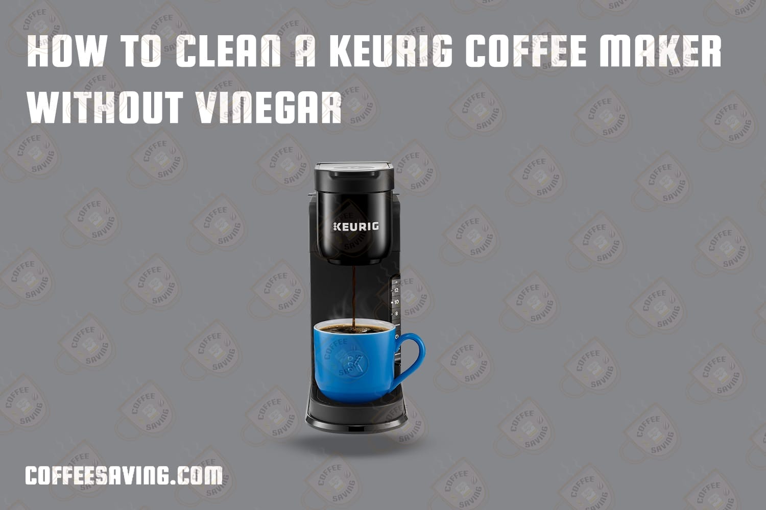 How to Clean a Keurig Coffee Maker Without Vinegar​