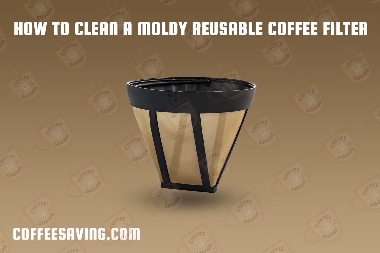 how to clean a moldy reusable coffee filter