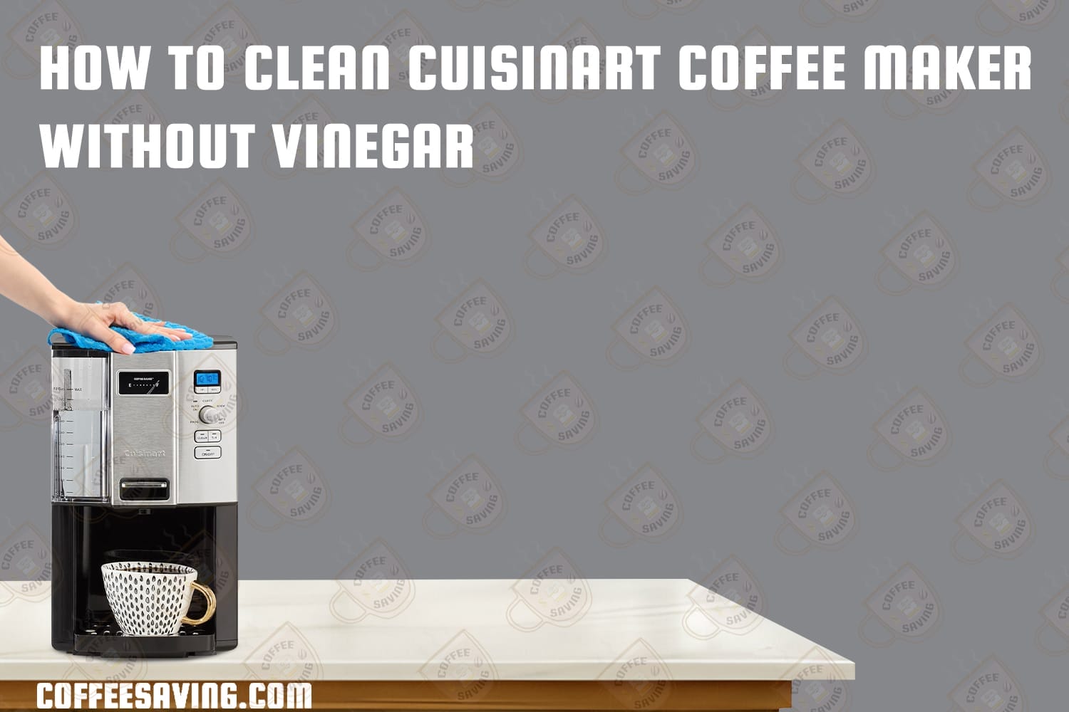 How to Clean Cuisinart Coffee Maker Without Vinegar