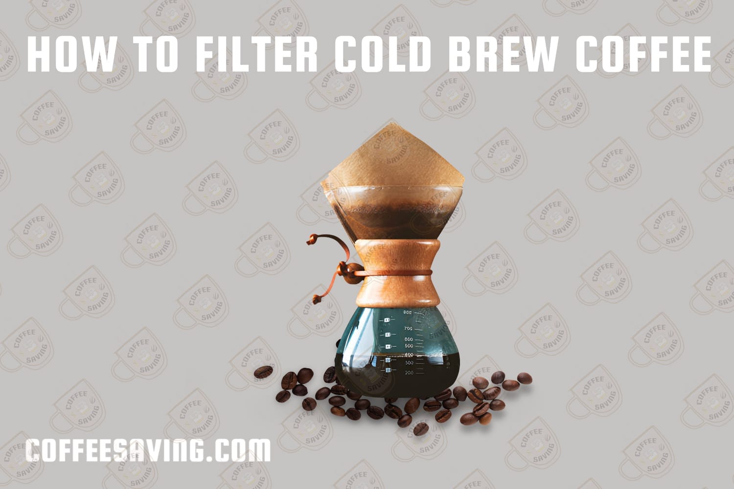 How to Filter Cold Brew Coffee