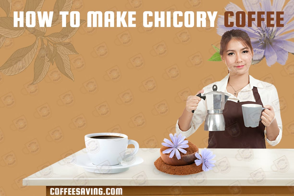 How to Make Chicory Coffee