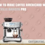 How to Make Coffee Americano With Breville Barista Pro