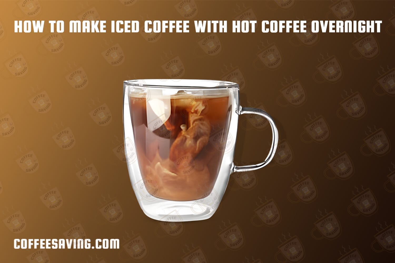 How to Make Iced Coffee With Hot Coffee Overnight​