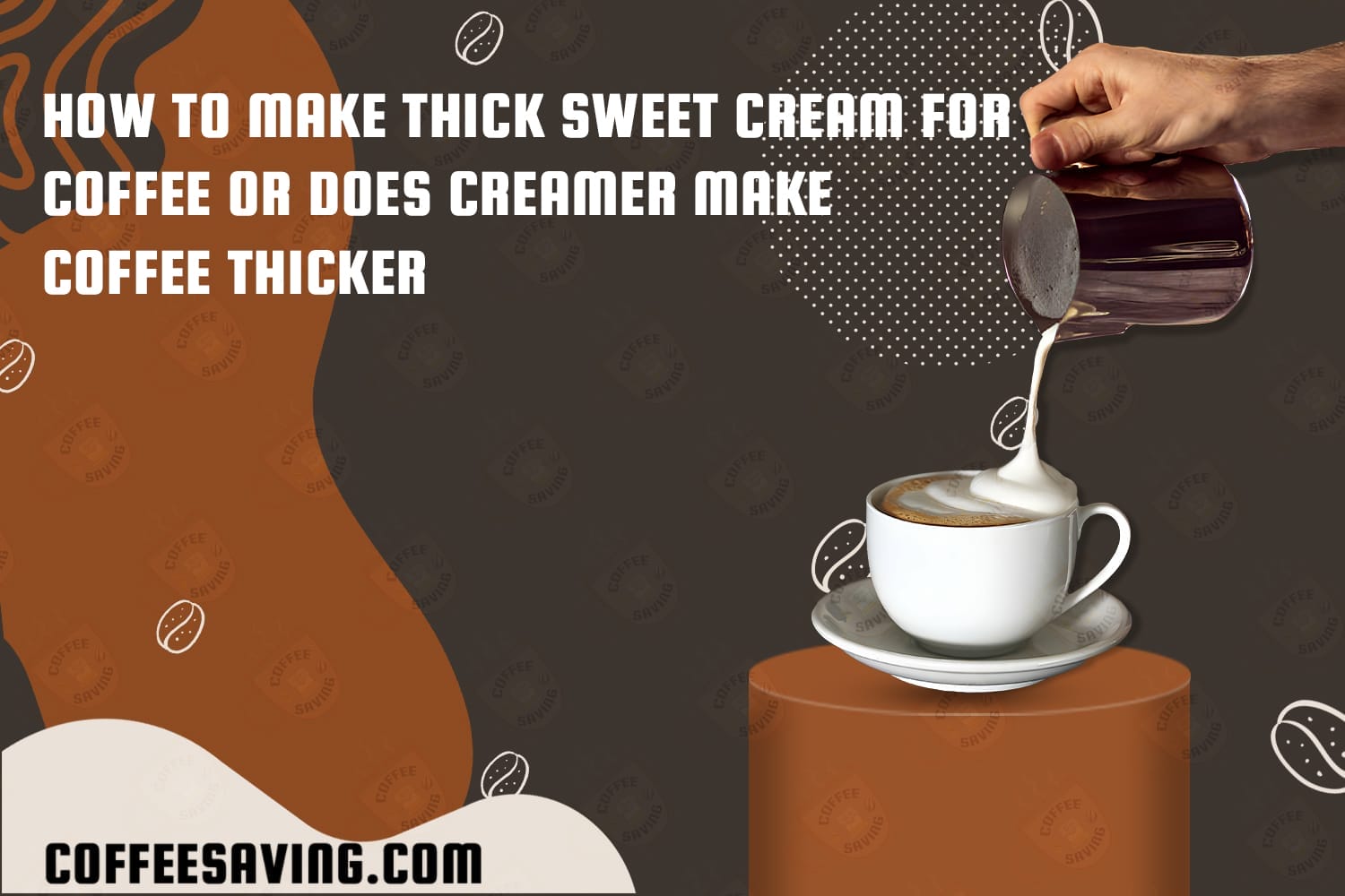 How to Make Thick Sweet Cream for Coffee or Does Creamer Make Coffee Thicker