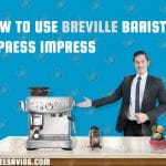 How to Use Breville Barista Express Impress