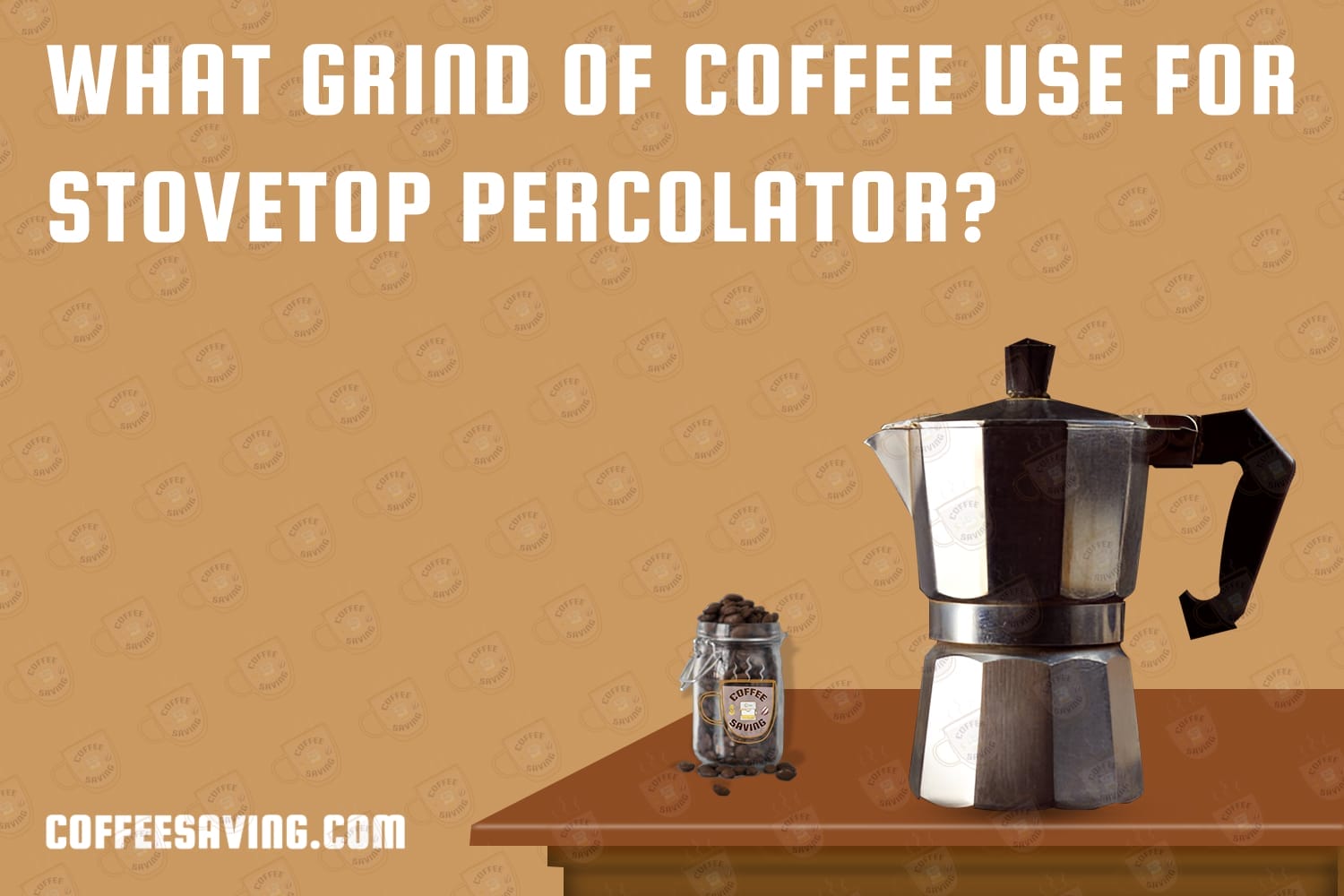 What Grind of Coffee Use for Stovetop Percolator?​