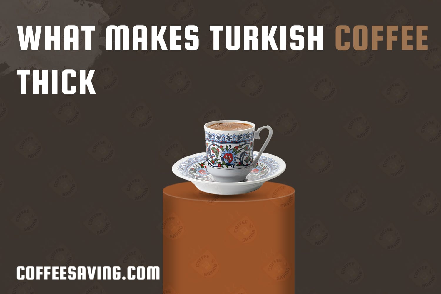 What Makes Turkish Coffee Thick