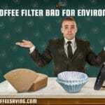 Are Coffee Filter Bad For Environment