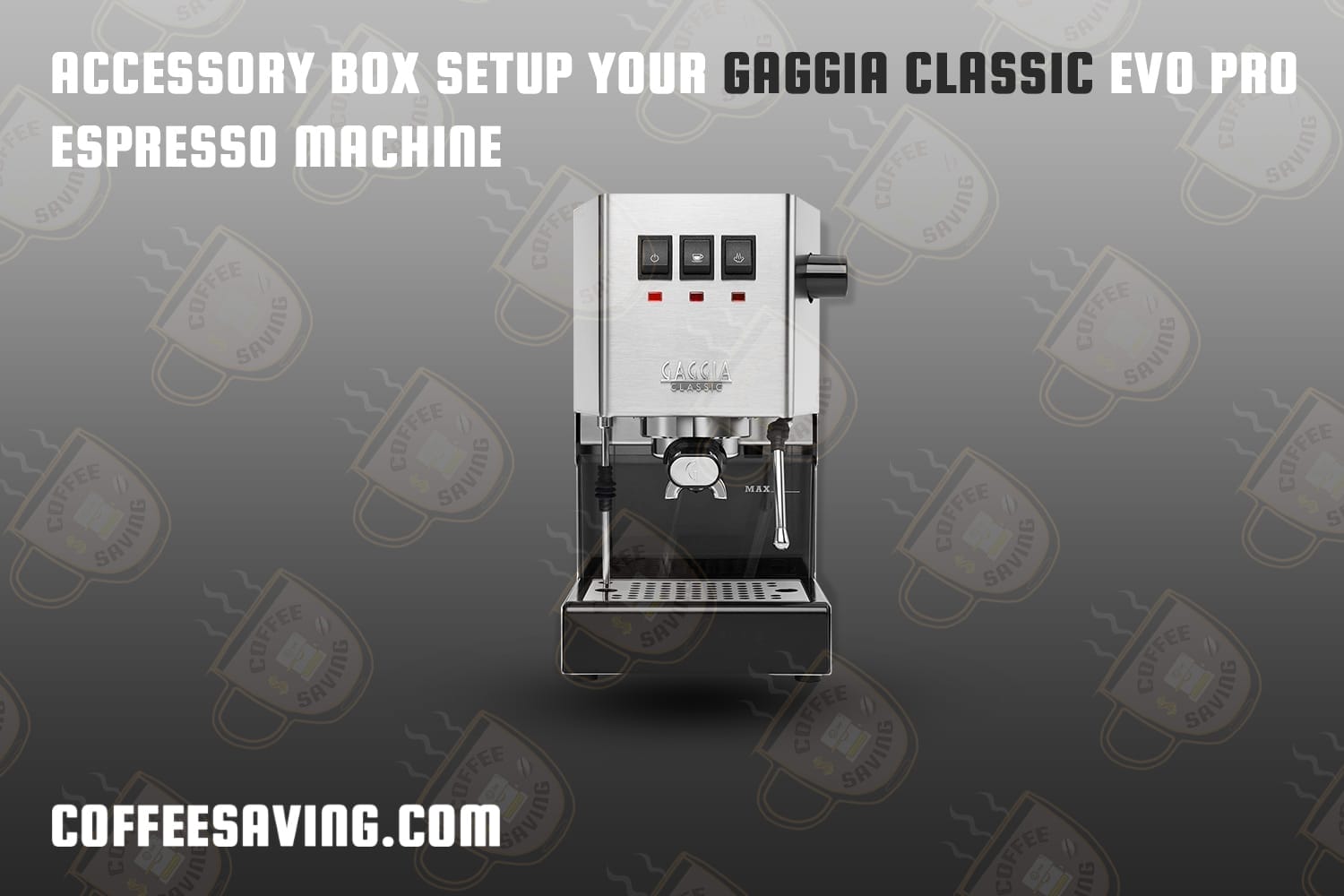 Accessory Box Setup Your Gaggia Classic Evo Pro Espresso Machine