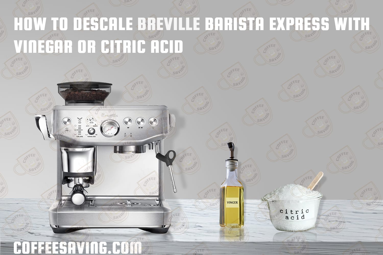 How to Descale Breville Barista Express With Vinegar or Citric Acid​