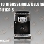 How to Disassemble Delonghi Magnifica S​