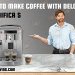 How to Make Coffee With Delonghi Magnifica S​