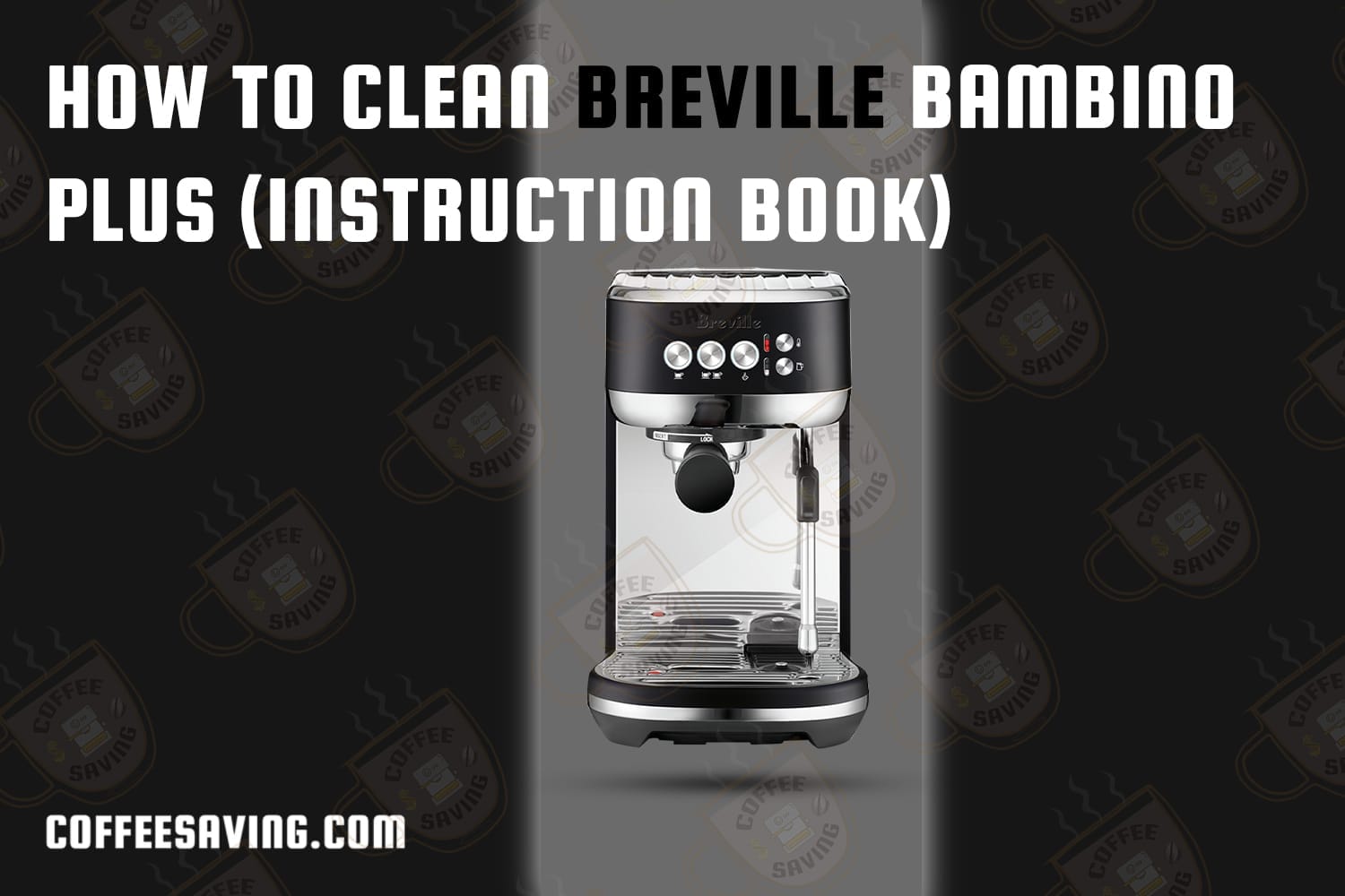 How to Clean Breville Bambino Plus (Instruction Book)