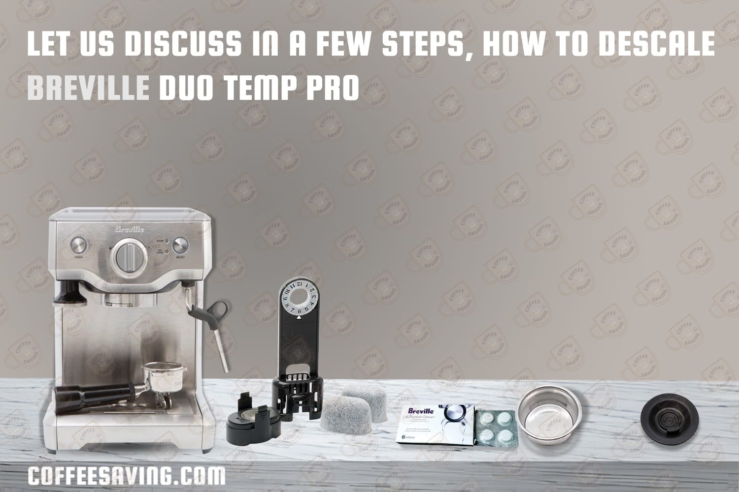 Let Us Discuss in a Few Steps, How to Descale Breville Duo Temp Pro