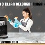 How to Clean Delonghi Magnifica S