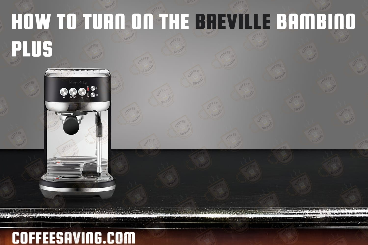 how to turn on the Breville Bambino Plus