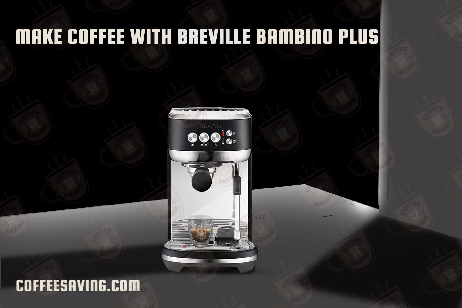 How To Make Coffee With Breville Bambino Plus