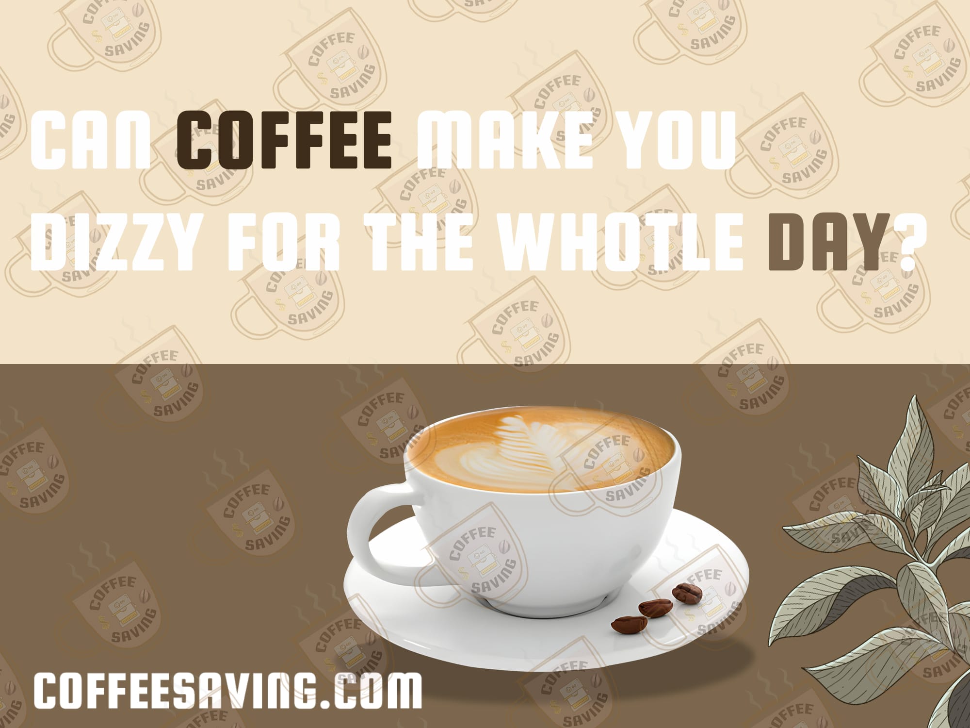 Can Coffee Make You Dizzy for the Whole Day?